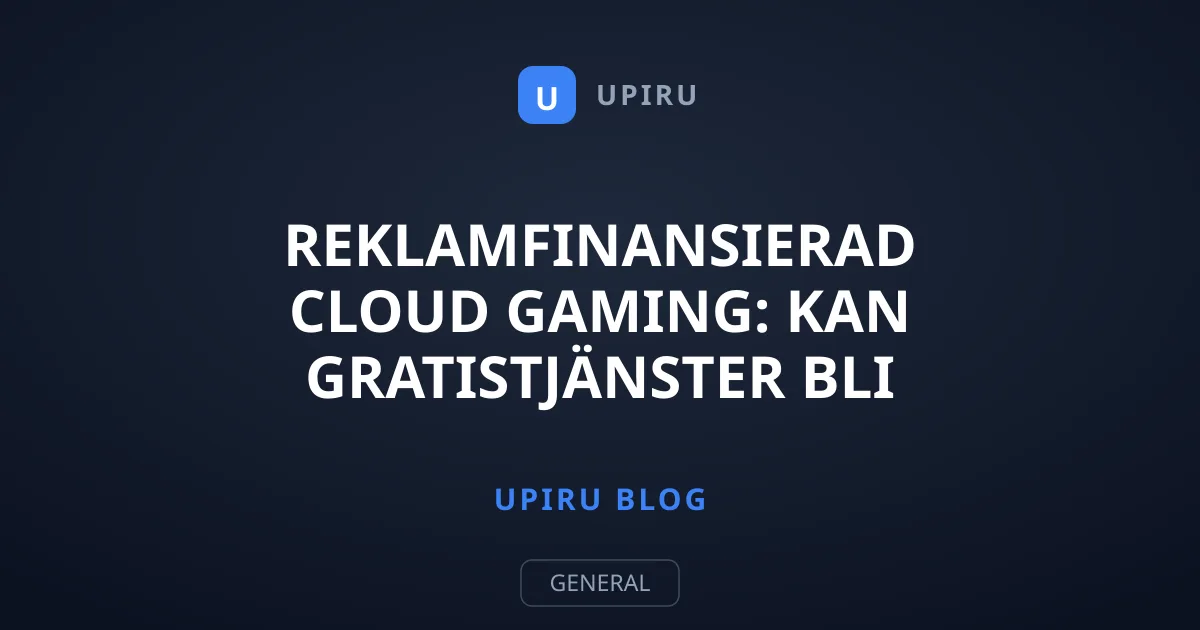 Reklamfinansierad cloud gaming: Kan gratistjänster bli lönsamma?