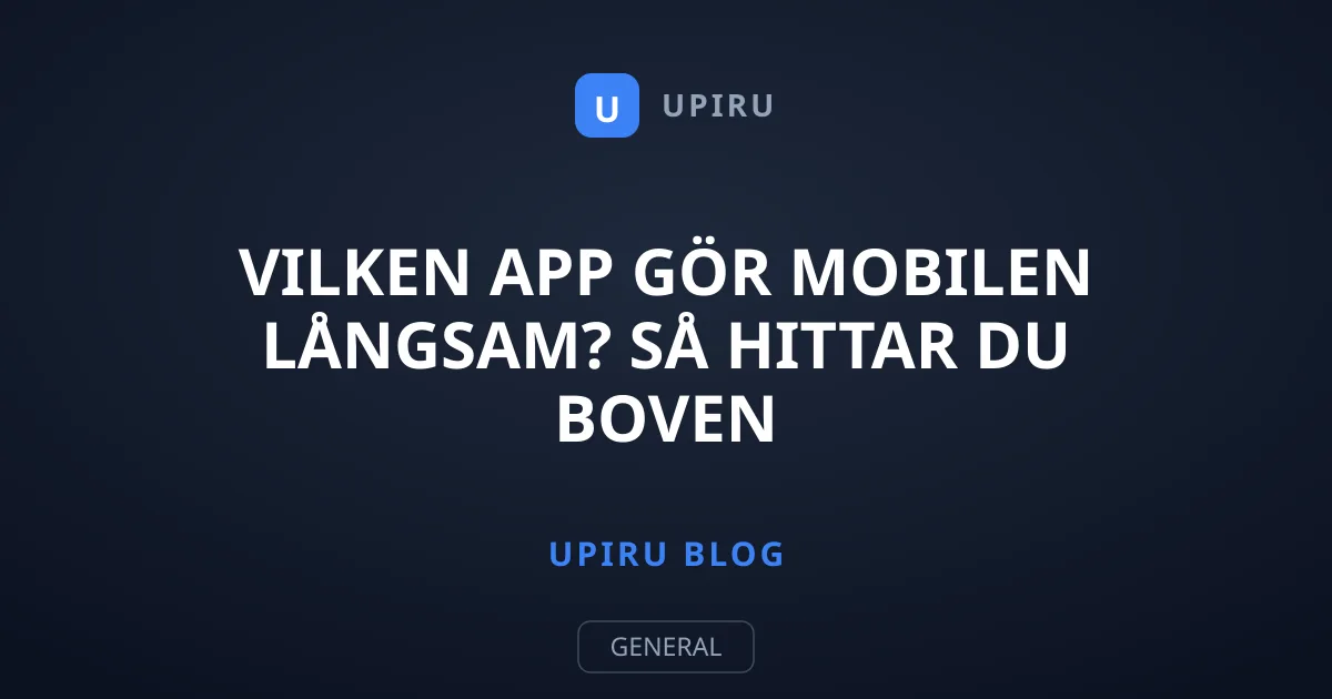 Vilken app gör mobilen långsam? Så hittar du boven